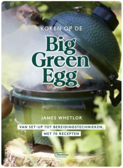 Big Green Egg Koken Op De Big Green Egg