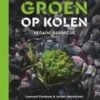 Groen Op Kolen; Groente Grillen En Koken Op De Barbecue 2 Groen Op Kolen; Groente Grillen En Koken Op De Barbecue -Kamado Verkoopwinkel groen op kolen groente grillen en koken op de barb